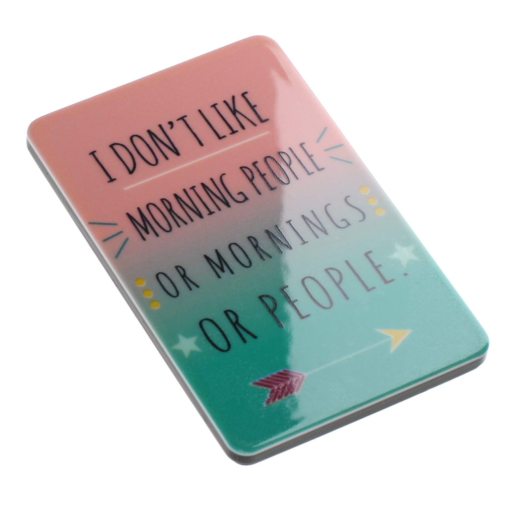 I Don’t Like Morning People Or Mornings Or People Funny Quote Novelty Magnet