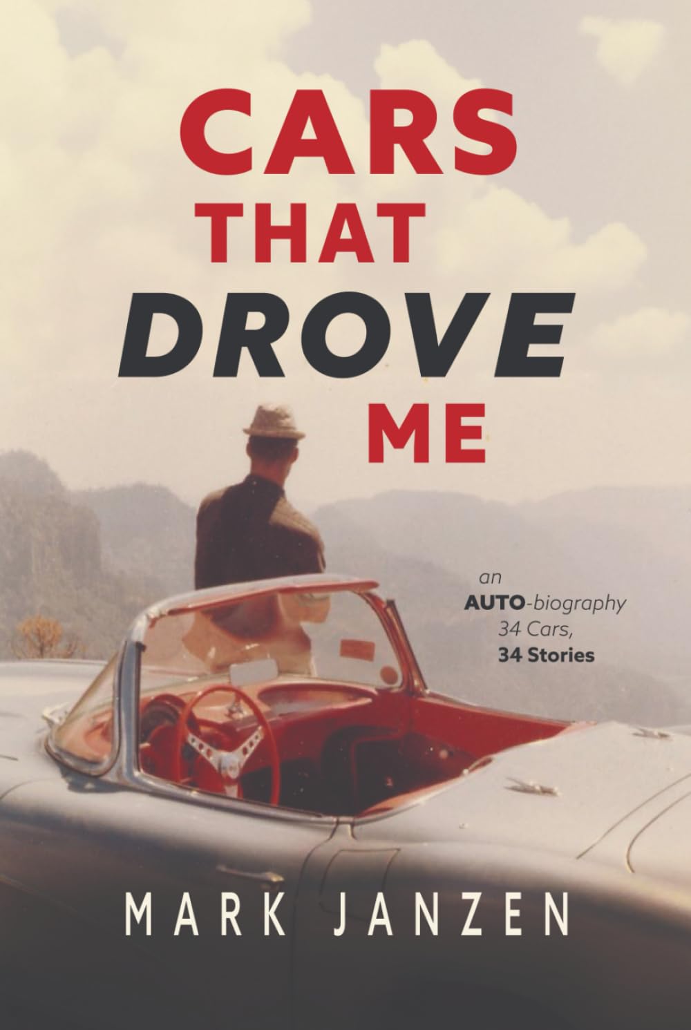 Cars That Drove Me: an AUTO-biography