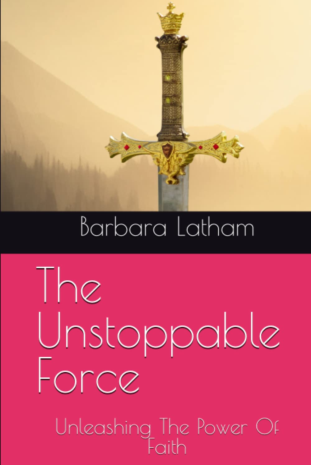 The Unstoppable Force: Unleashing The Power Of Faith