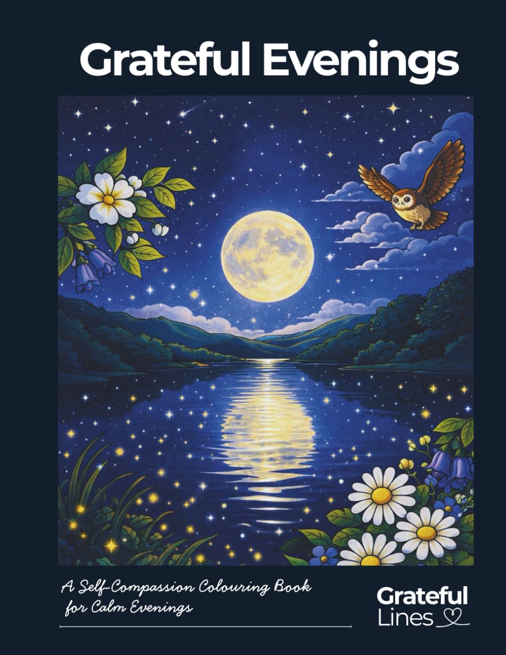 Grateful Evenings: A Self-Compassion Colouring Book for Calm Evenings | 8.5 x 11 in | 45+ colouring pages with gentle descriptions (Grateful Lines)