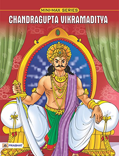 Chandragupta Vikramaditya: The Visionary Emperor of Ancient India (Famous Biographies for Children) (English Edition) - Kumar, Sumit