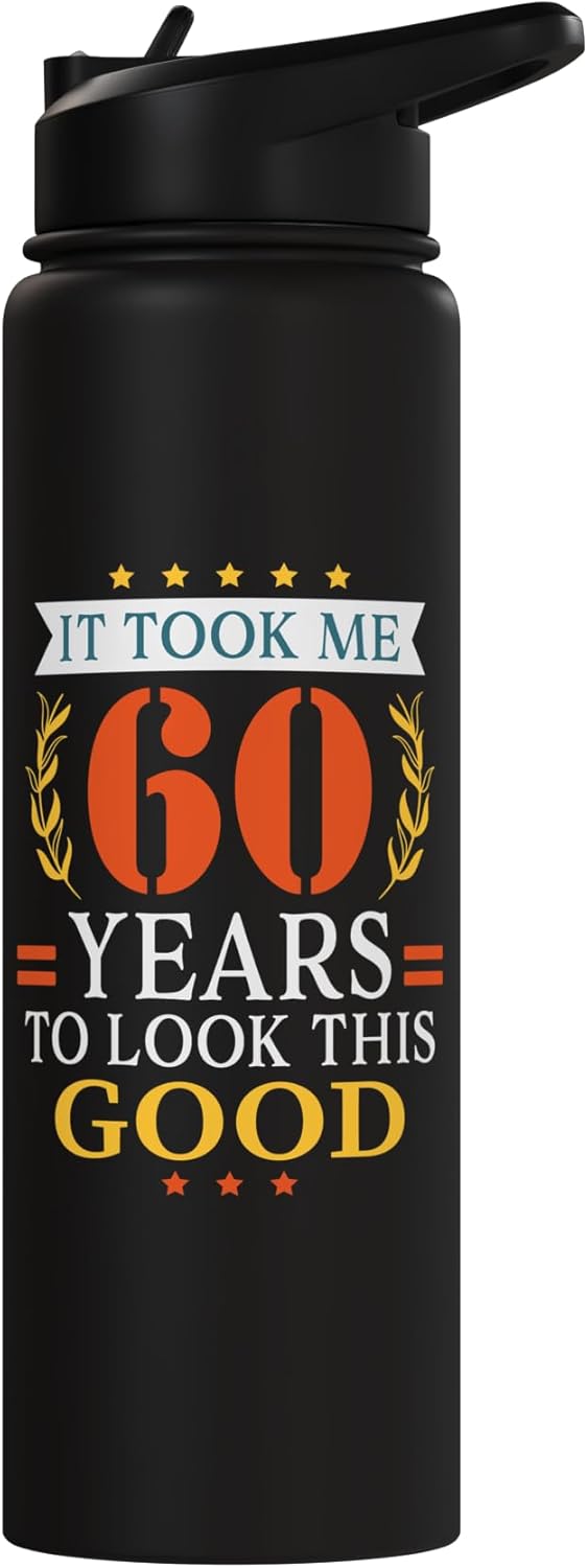 It Took Me 60 Years To Look This Good 60th Birthday Stainless Steel Insulated Water Bottle