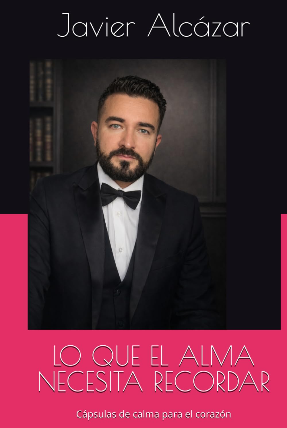 LO QUE EL ALMA NECESITA RECORDAR: Cápsulas de calma para el corazón