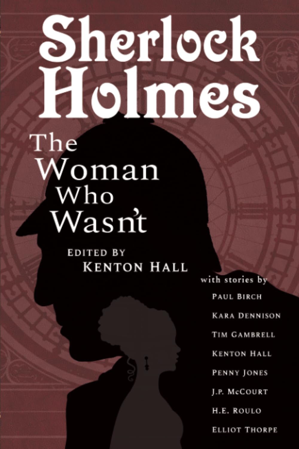 Sherlock Holmes: The Woman Who Wasn't: From the Journals of John H. Watson, M.D.