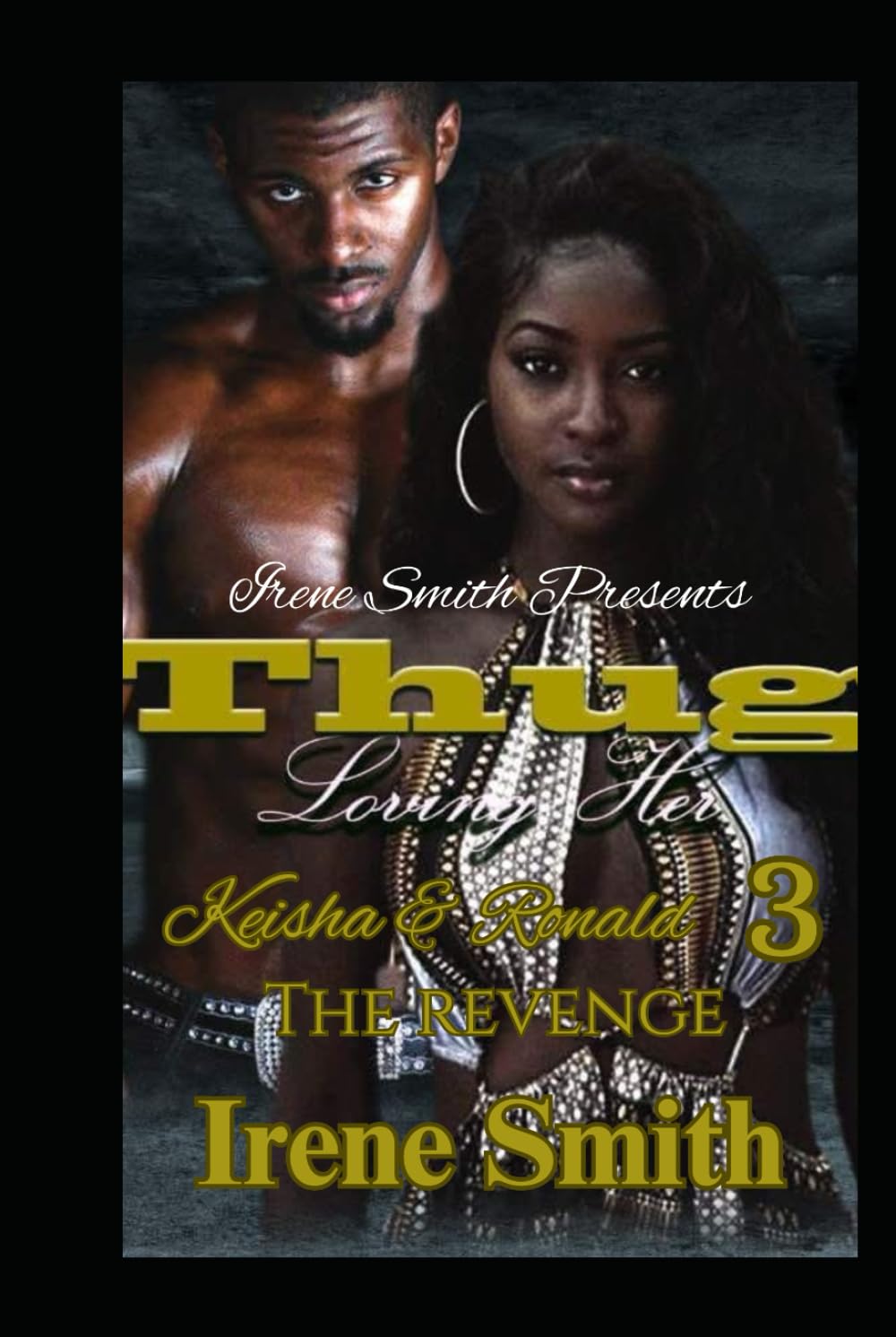 Thug loving her: Keisha and Ronald 3 the revenge