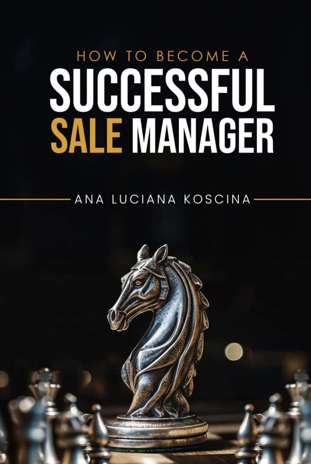 How To Become Successful Sales Manager: Leading A Team Of Sales Persons, Store Managers