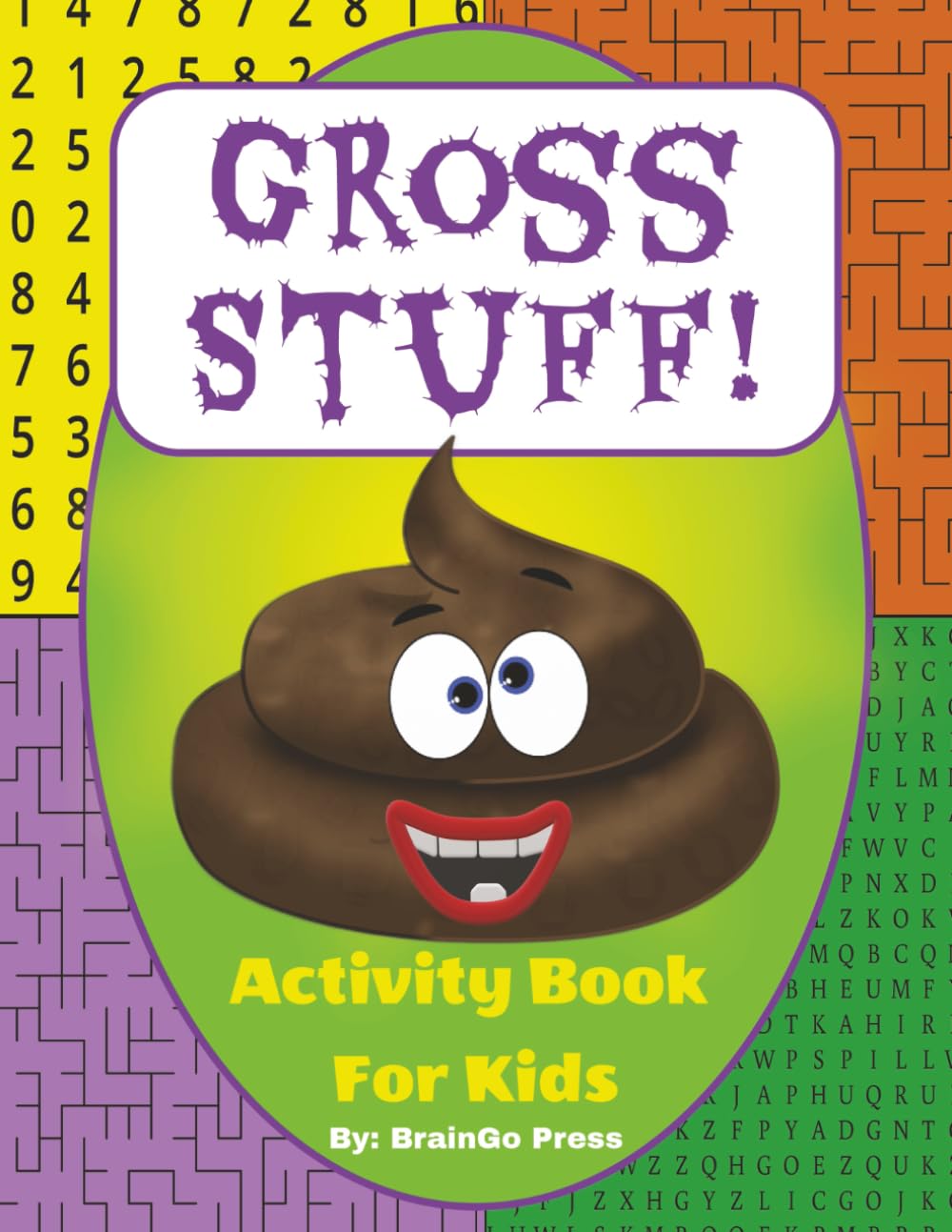 Gross Stuff!: Activity Book For Kids (Funny, Weird, Silly and Strange!)