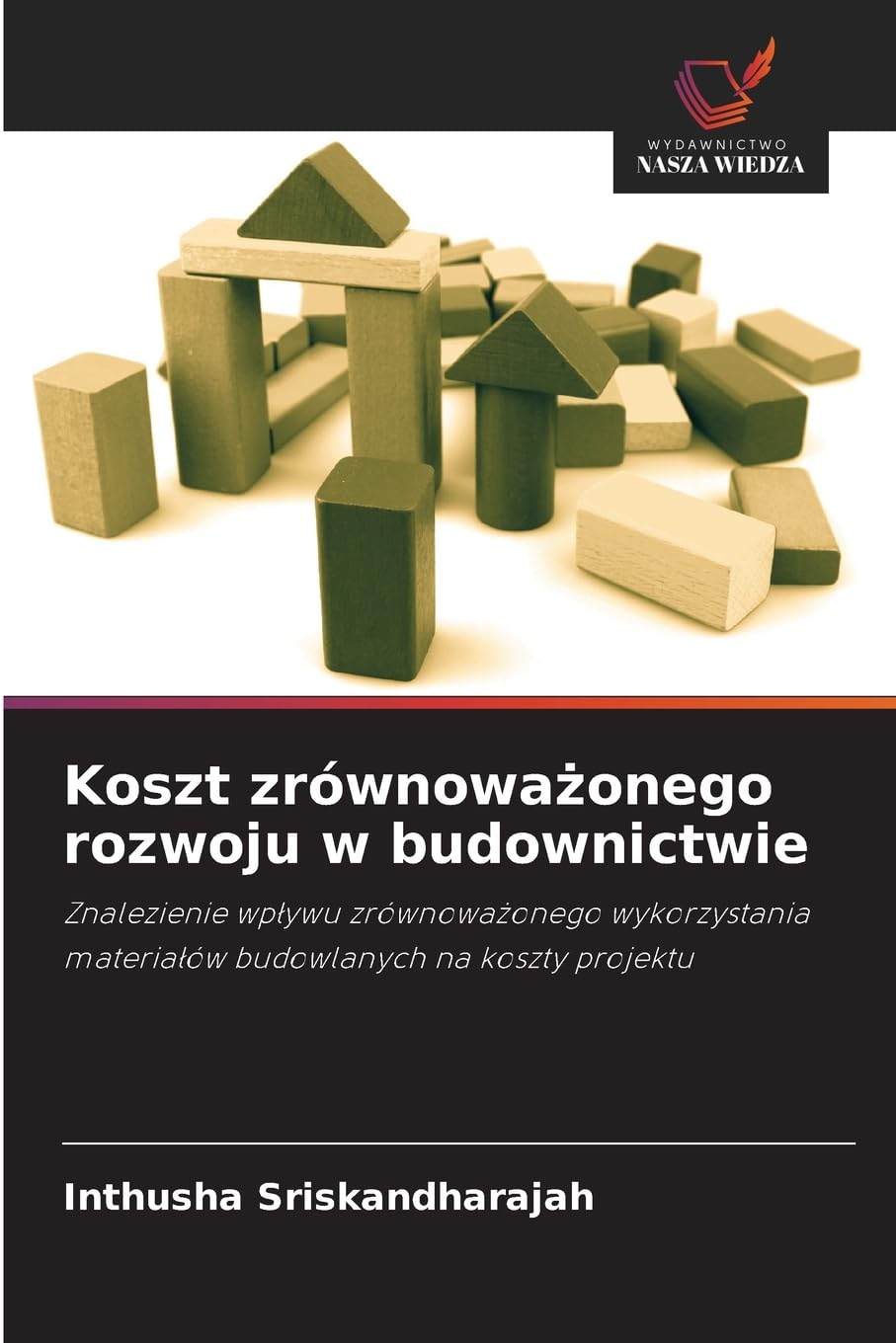 Koszt zrównoważonego rozwoju w budownictwie: Znalezienie wp¿ywu zrównowa¿onego wykorzystania materia¿ów budowlanych na koszty projektu