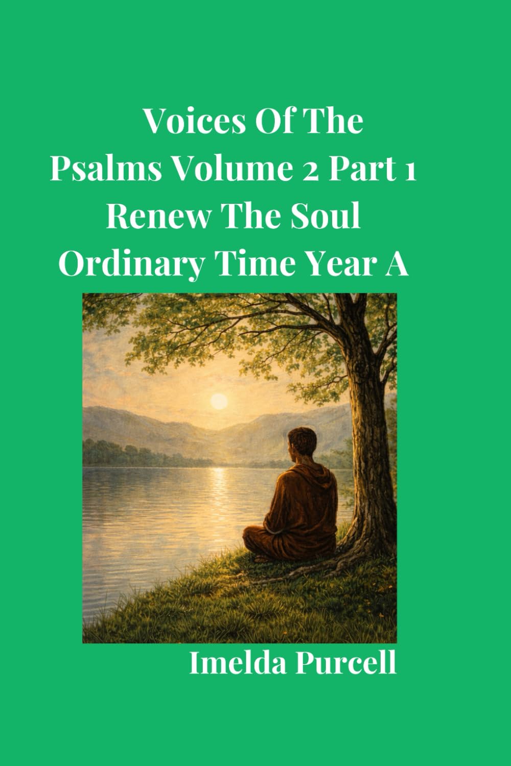 Voices Of The Psalms Volume 2 Part 1: Renew The Soul Ordinary Time Year A