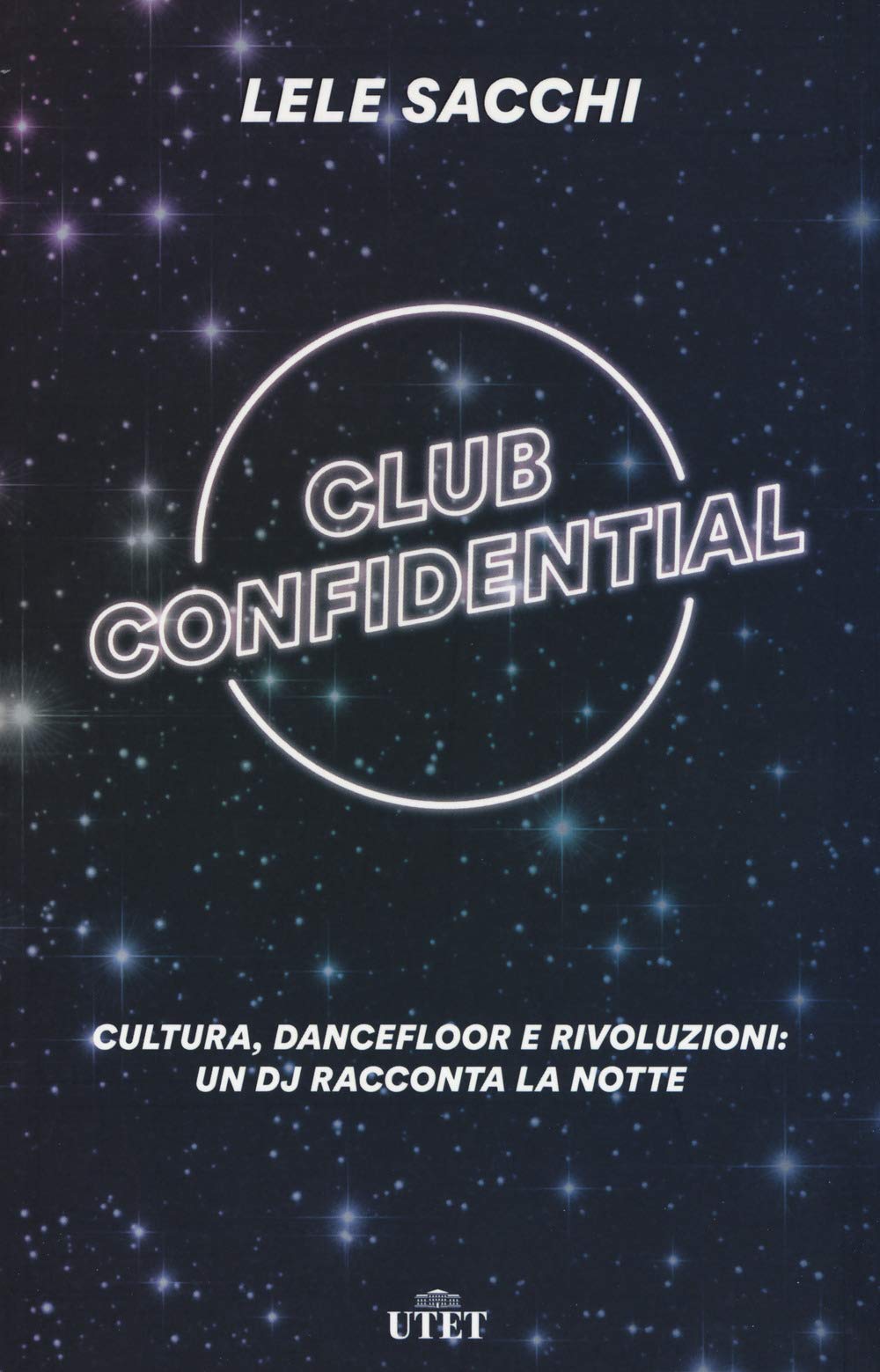 Club Confidential. Cultura, Dancefloor E Rivoluzioni: Un Dj Racconta La Notte. Con Ebook - 4