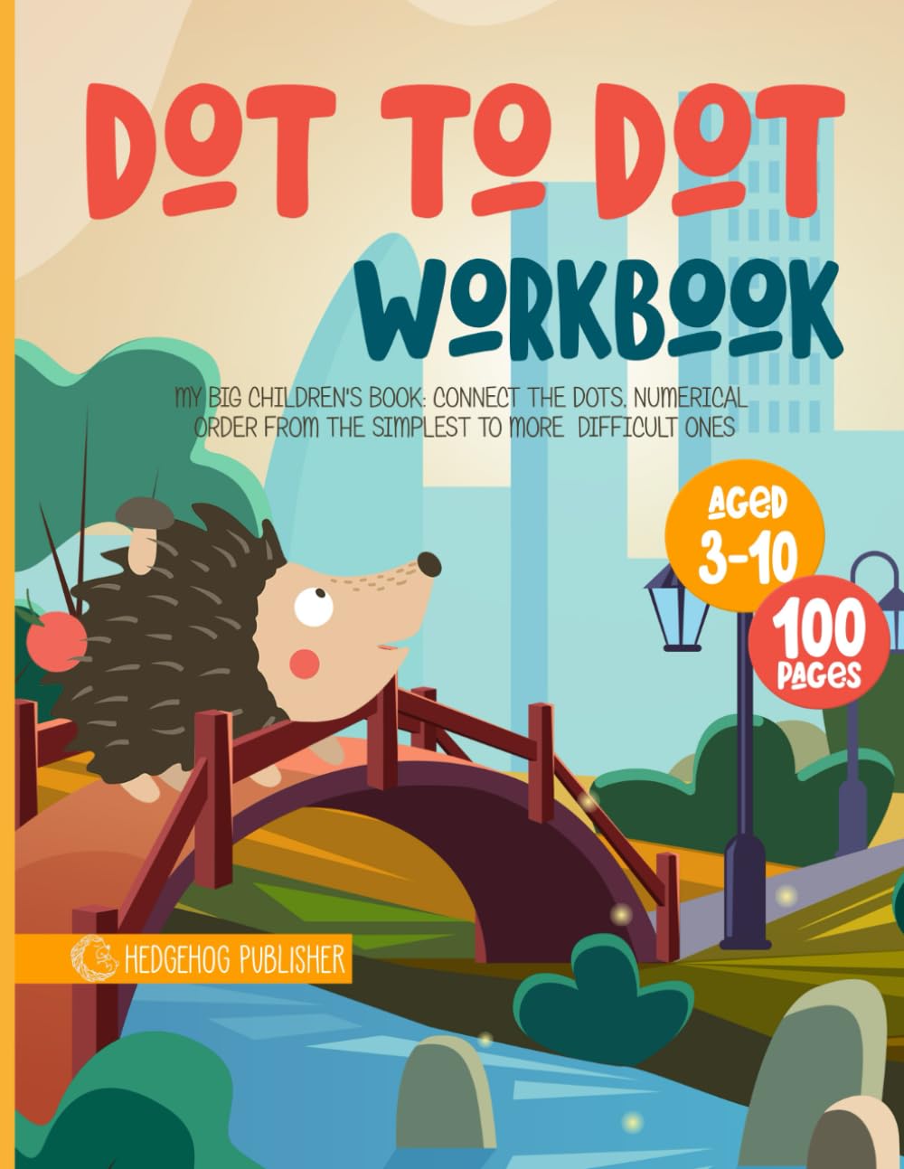 Dot To Dot Workbook: My Big Children's Book: Connect the Dots, Numerical Order From the Simplest to More Difficult Ones (Preschool Learning Workbook Series)