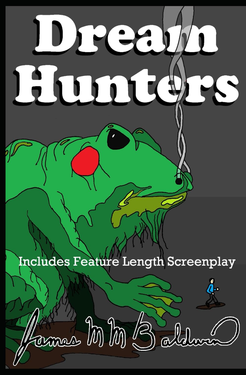 Dream Hunters: Includes Feature Length Screenplay