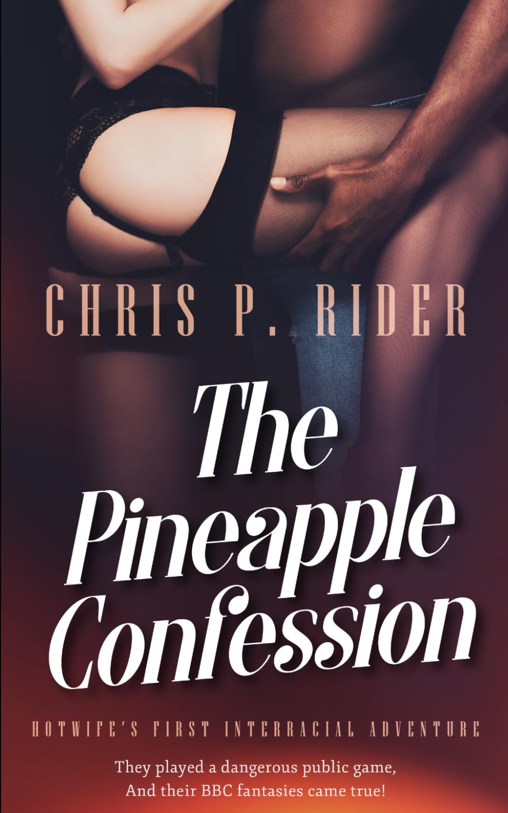 The Pineapple Confession: The Hotwife's First Interracial Adventure (Hotwife Tales)