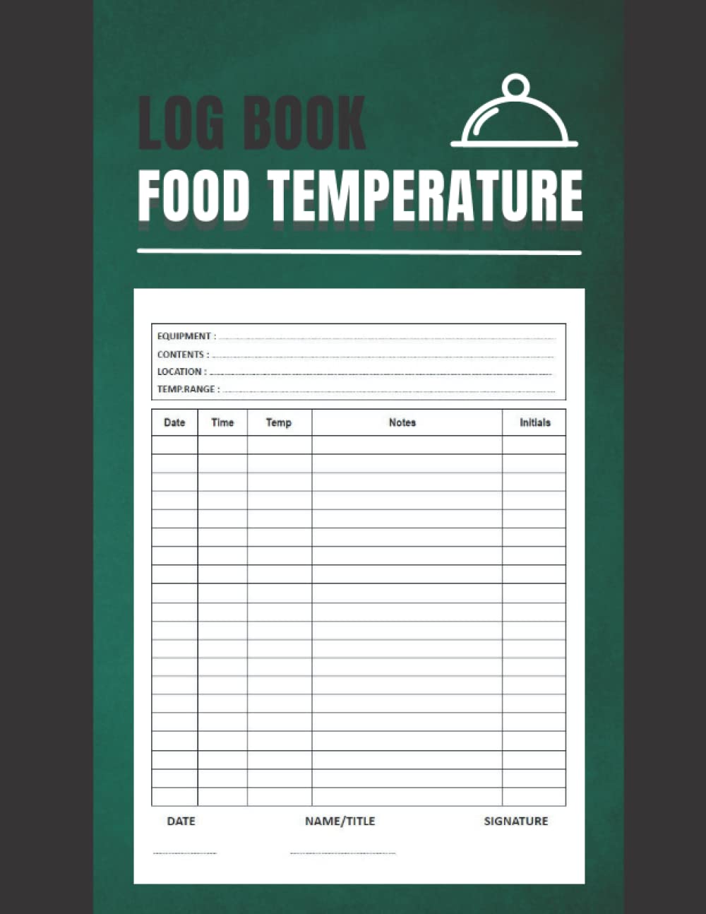 Temperature Log Book: Temperature Monitoring Book For Restaurants, Catering & Home: Date, Time, Temperature, Initial, Notes.