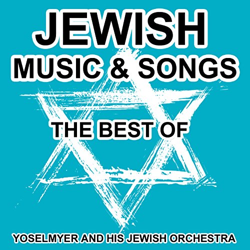 Jewish Music and Songs The Best of Yiddish Songs and Klezmer Music