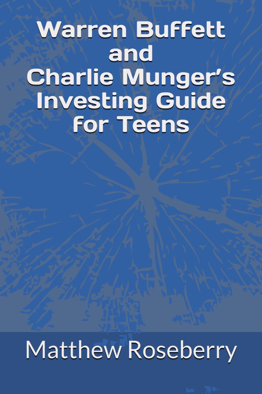 Warren Buffett and Charlie Munger’s Investing Guide for Teens