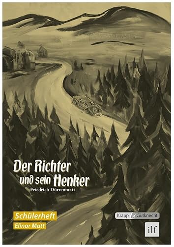 Der Richter und sein Henker – Friedrich Dürrenmatt – Schülerheft: Arbeitsheft, Lernmittel, Inhaltssicherung, Heft: Arbeitsheft, Lernmittel, Schülerheft (Literatur im Unterricht: Sekundarstufe I)