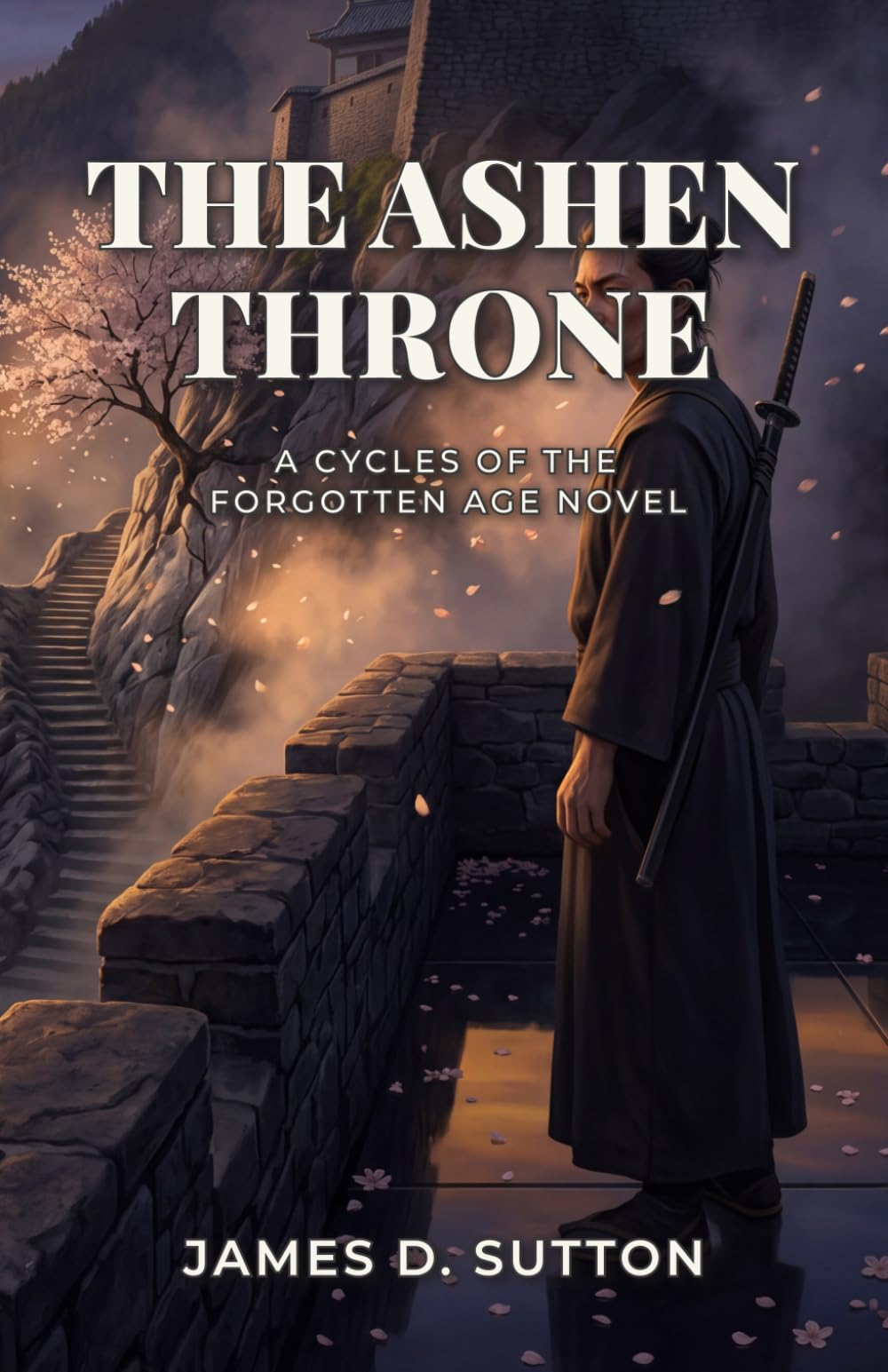 The Ashen Throne: A Cycles of the Forgotten Age Novel