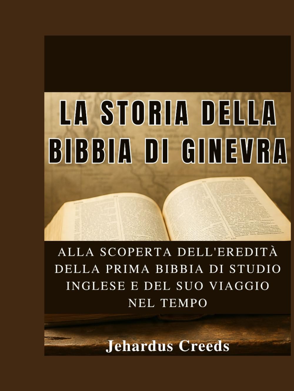 La storia della Bibbia di Ginevra: Alla scoperta dell'eredità della prima Bibbia di studio inglese e del suo viaggio nel tempo
