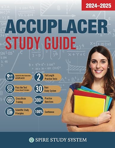 ACCUPLACER Study Guide: Spire Study System &amp; Accuplacer Test Prep Guide with Accuplacer Practice Test Review Questions
