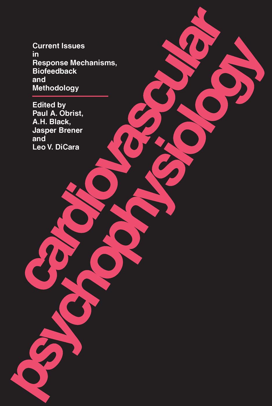Buy Cardiovascular Psychophysiology: Current Issues in Response Mechanisms, Biofeedback and Methodology — BookShops.in