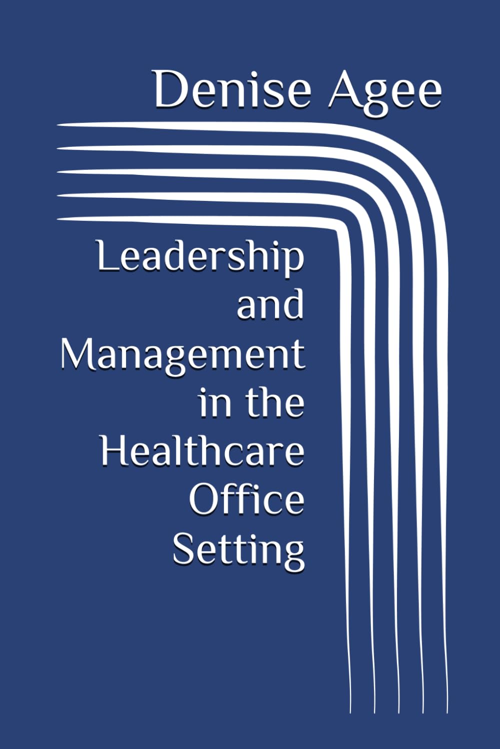 Leadership and Management in the Healthcare Office Setting