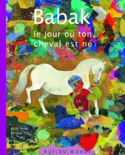 BABAK - LE JOUR OU TON CHEVAL EST NE (VASTE MONDE)
