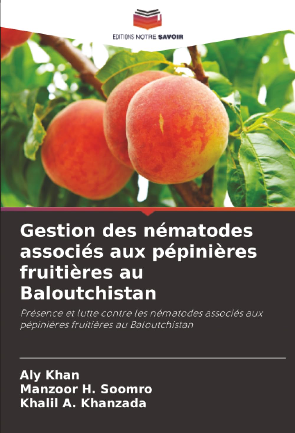 Gestion des nématodes associés aux pépinières fruitières au Baloutchistan: Présence et lutte contre les nématodes associés aux pépinières fruitières au Baloutchistan