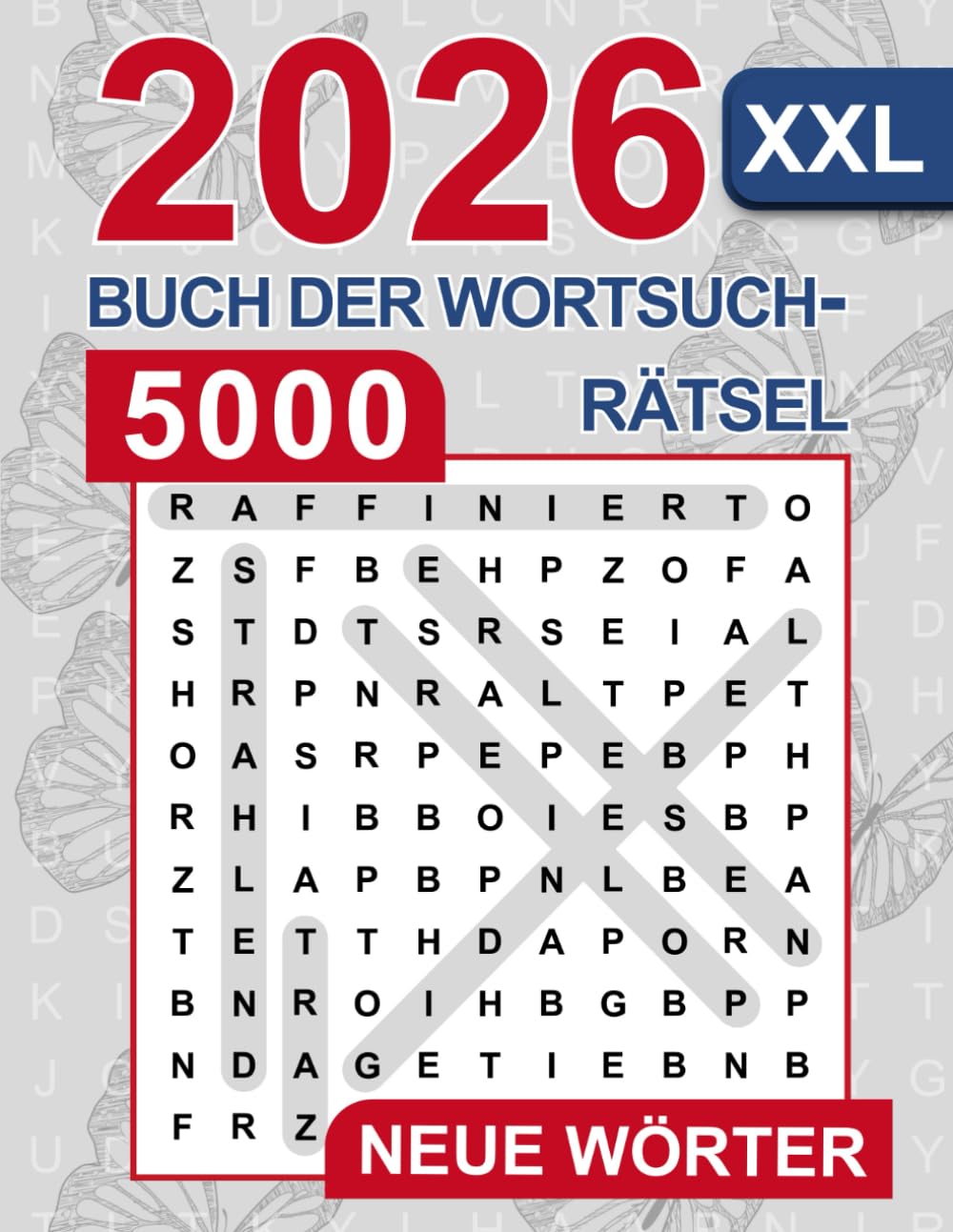 Das XXL-Buch der Wortsuchrätsel für Erwachsene – 5000 Neue Wörter!: Großdruck Wortsuchrätsel und Wörtersuche Rätselbuch für Erwachsene und Senioren (Cerebro)
