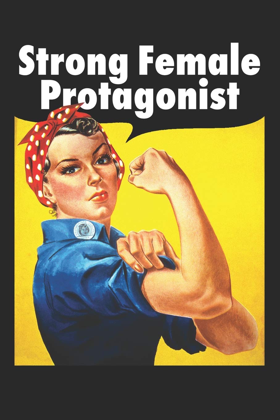 Strong Female Protagonist: Rosie the Riveter Blank Lined Journal