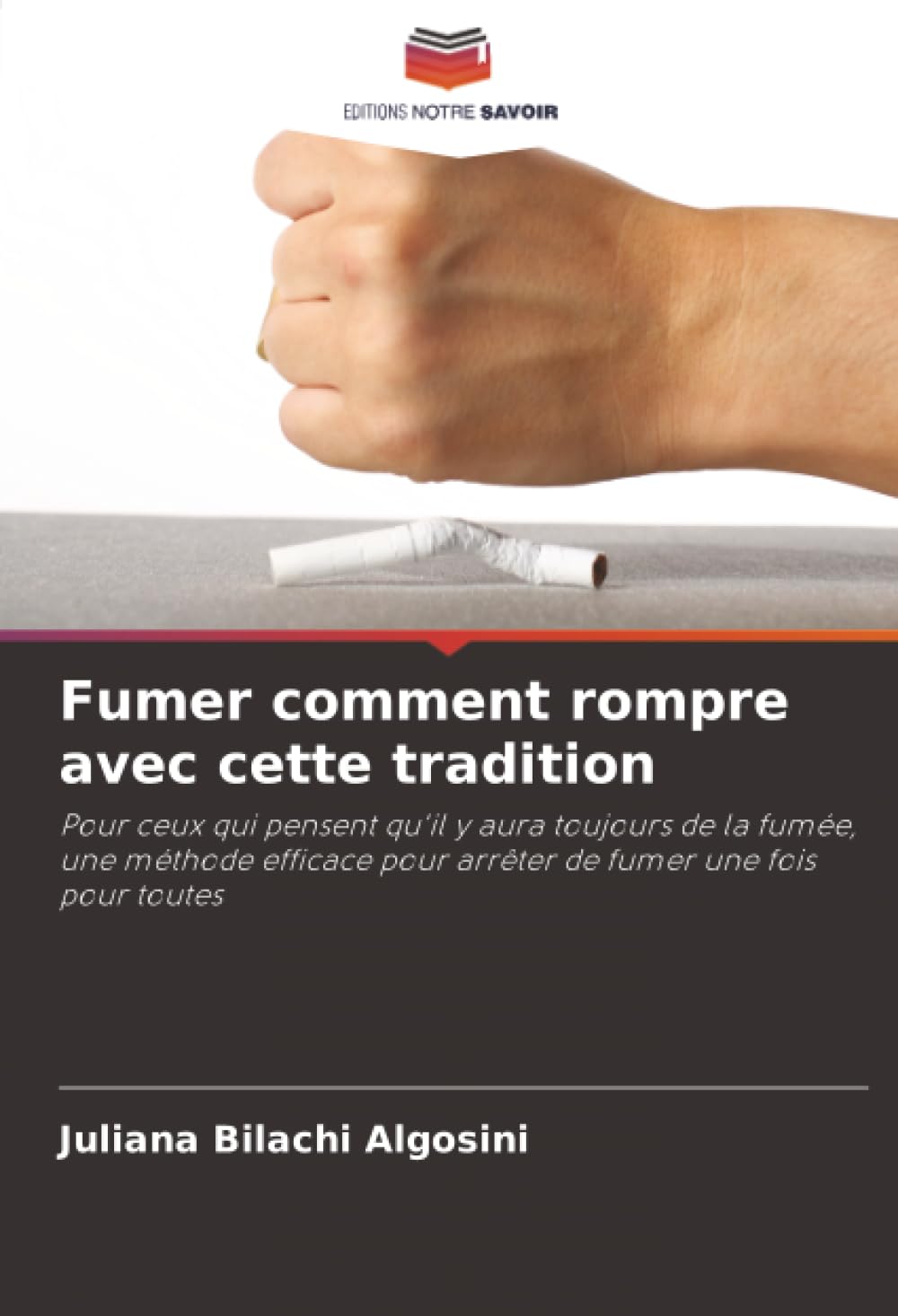 Fumer comment rompre avec cette tradition: Pour ceux qui pensent qu'il y aura toujours de la fumée, une méthode efficace pour arrêter de fumer une fois pour toutes