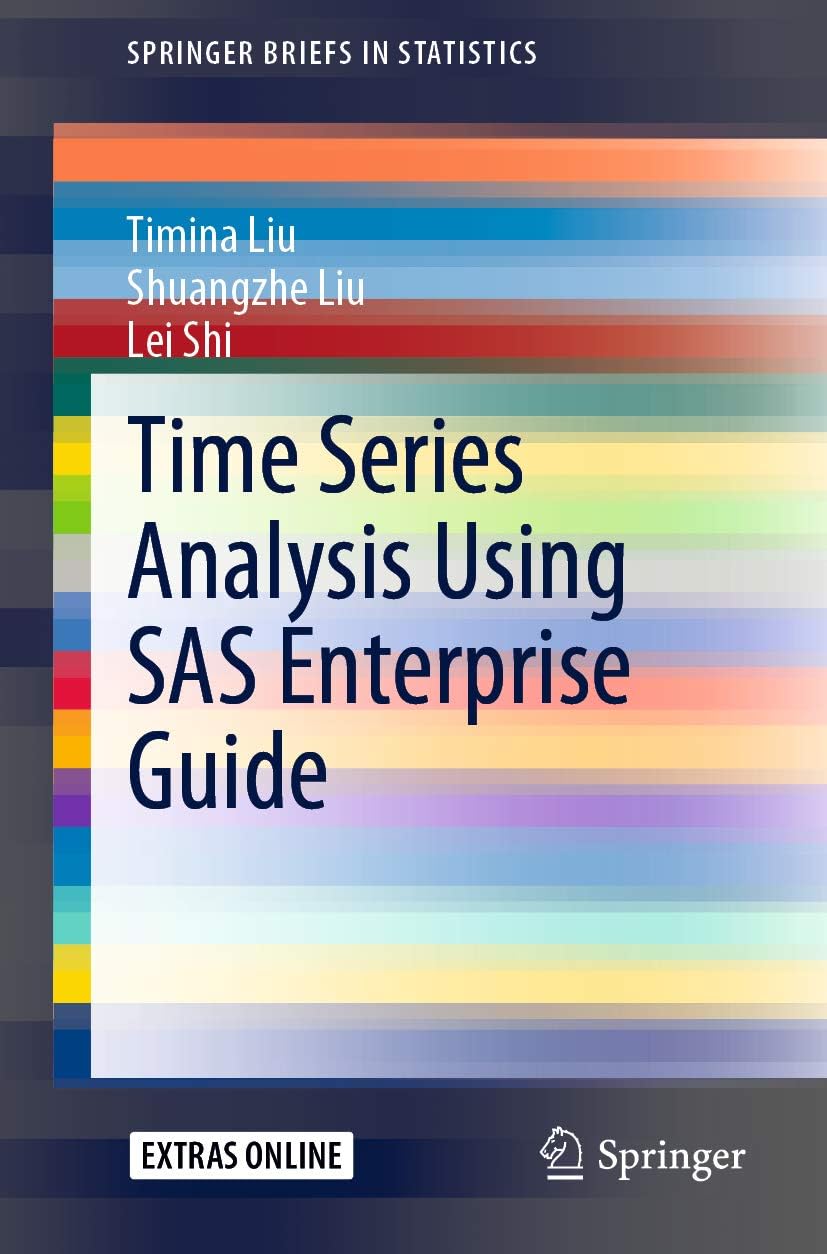 Time Series Analysis Using SAS Enterprise Guide (SpringerBriefs in Statistics)