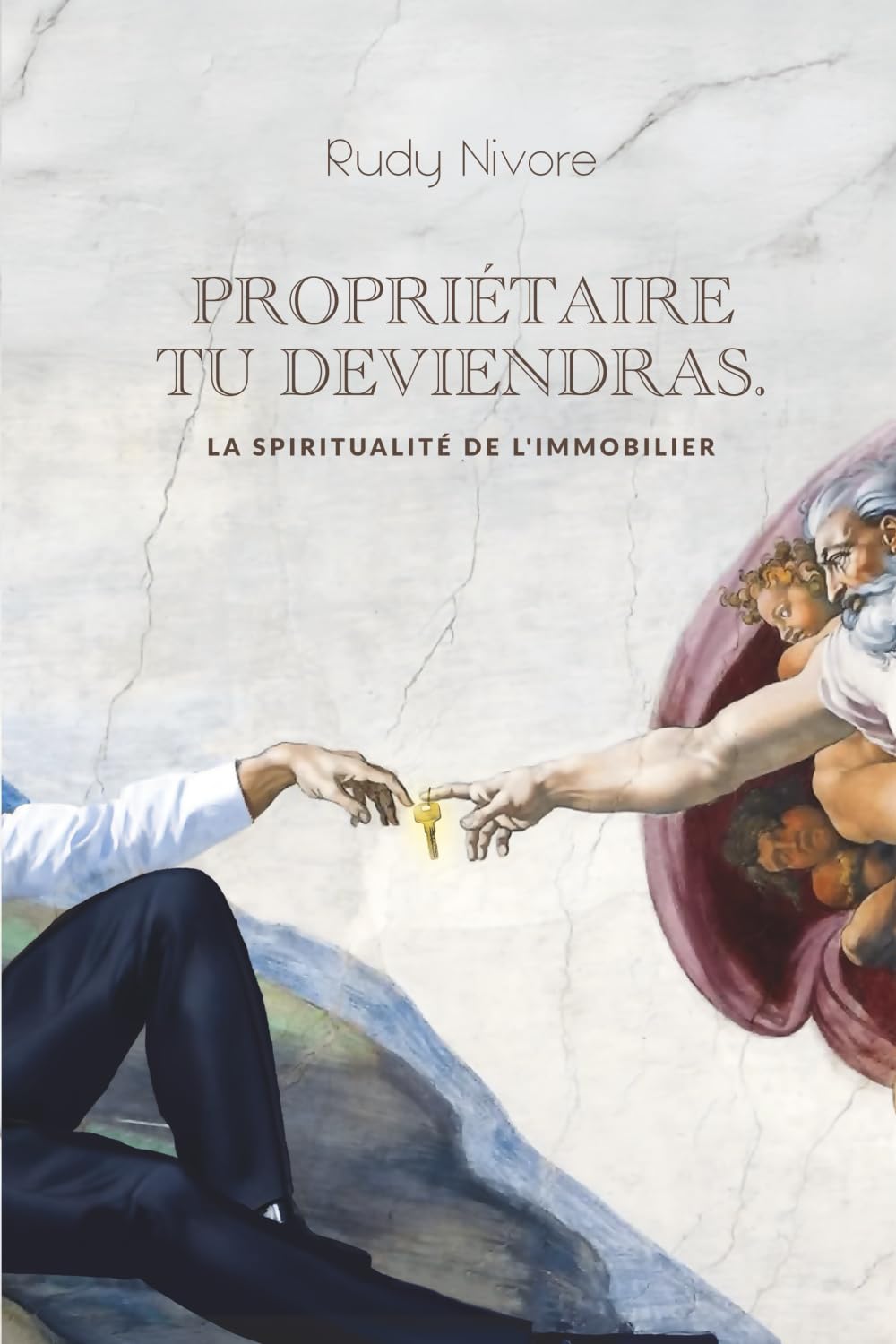 Propriétaire tu deviendras: La spiritualité de l'immobilier
