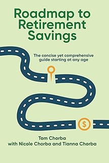 Roadmap to Retirement Savings: The concise yet comprehensive guide starting at any age