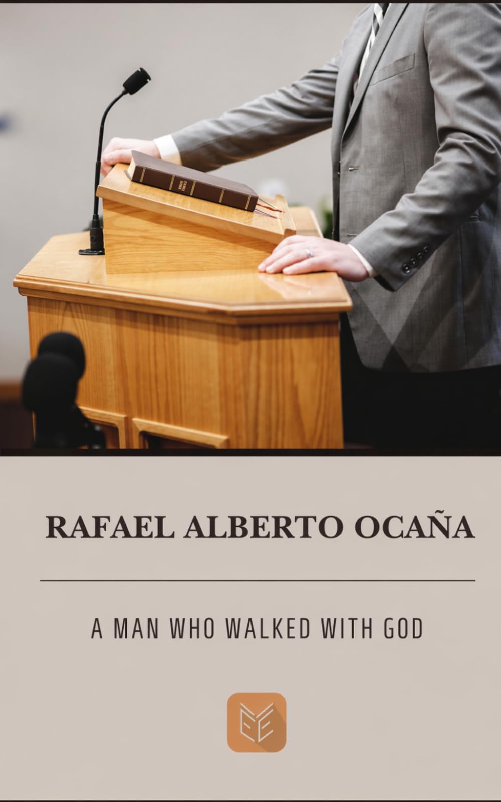 Rafael Alberto Ocaña: A Man Who Walked with God