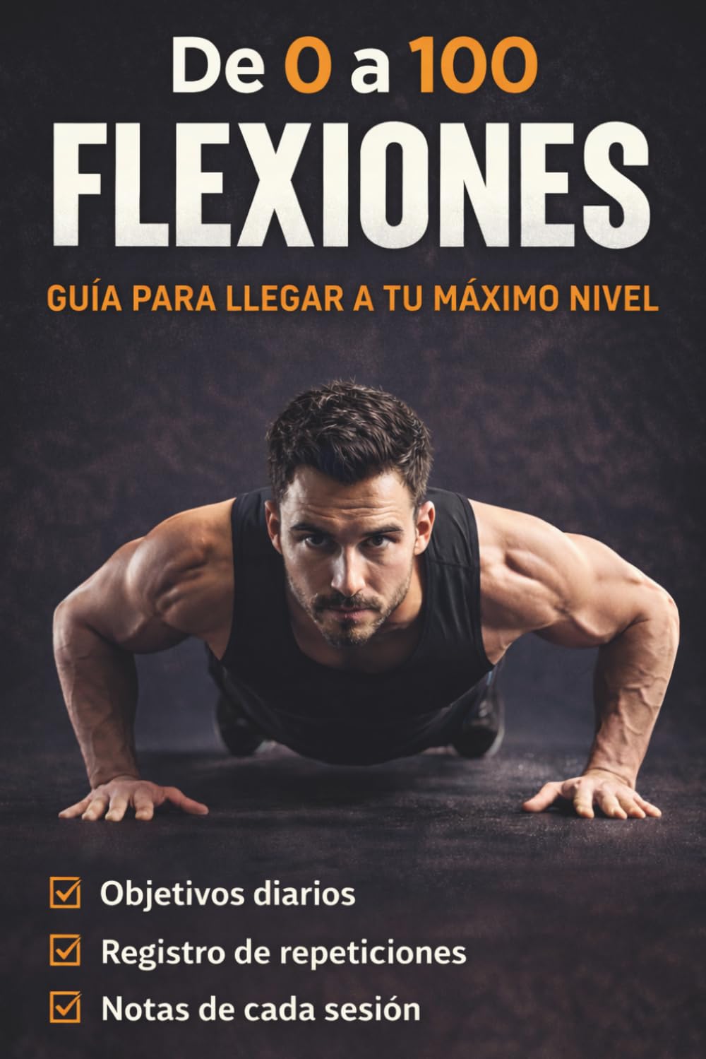 Diario de Control de Flexiones: Reto progresivo de 0 a 100 flexiones de brazos | Cuaderno de seguimiento para entrenar en casa (Progreso Fitness)