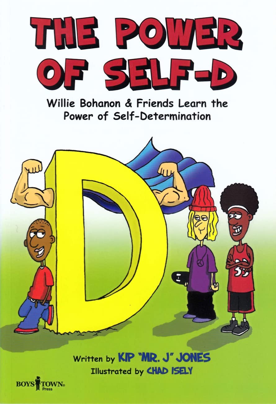 The Power of Self-D: Willie Bohanon and Friends Learn the Power of Self-Determination (Urban Character Education)