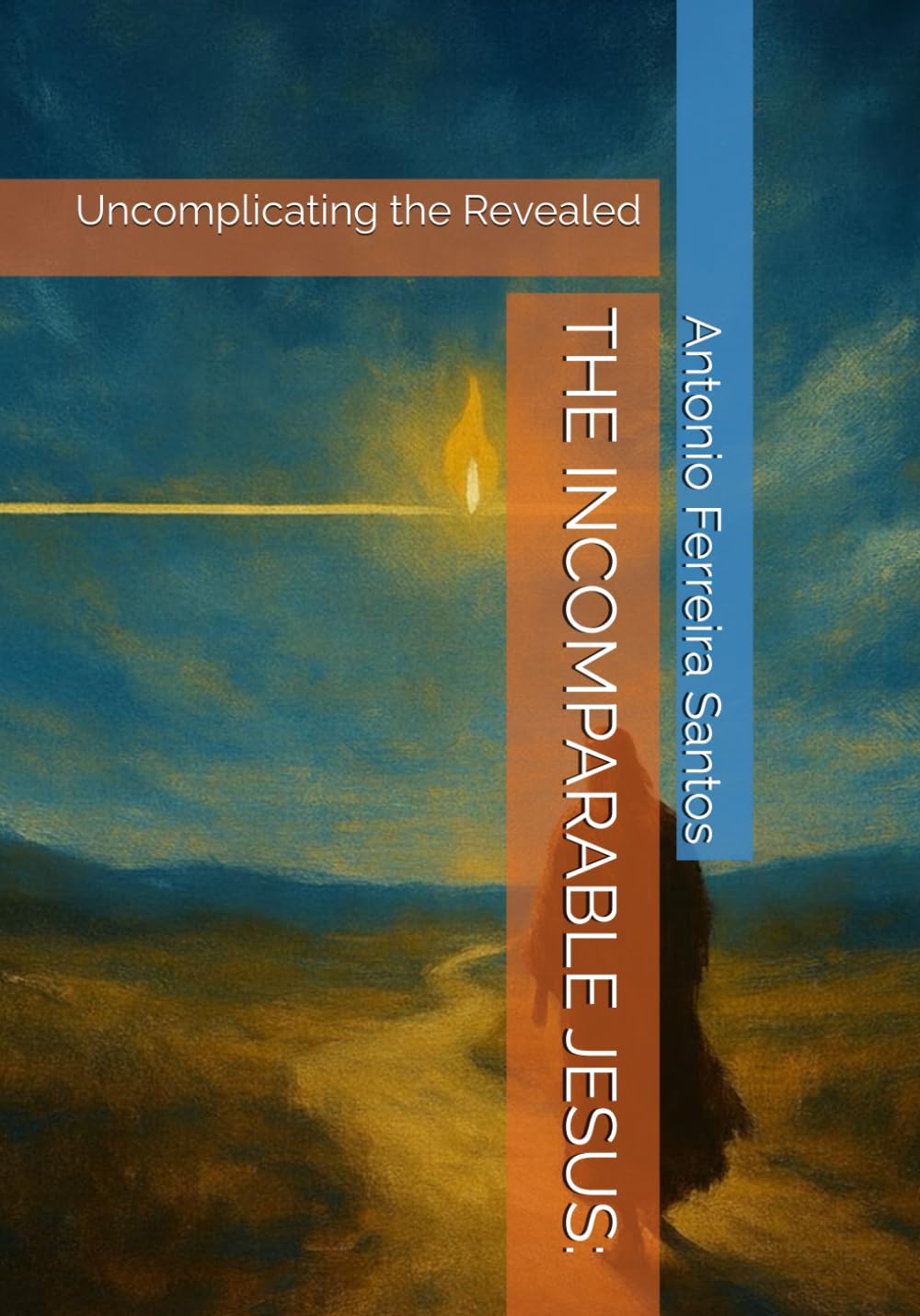 THE INCOMPARABLE JESUS:: Uncomplicating the Revealed
