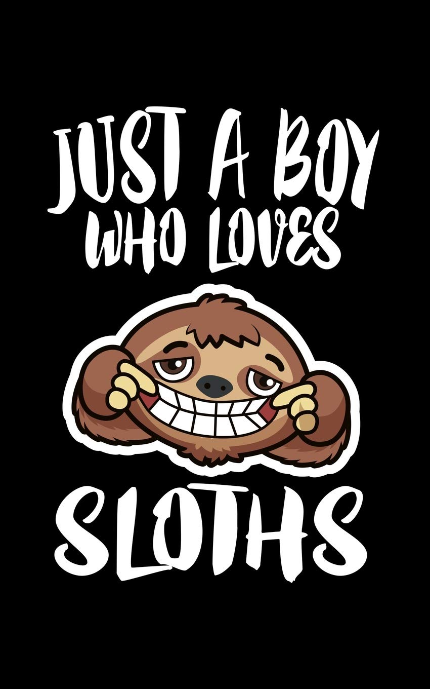 Just A Boy Who Loves Sloths: Animal Nature Collection