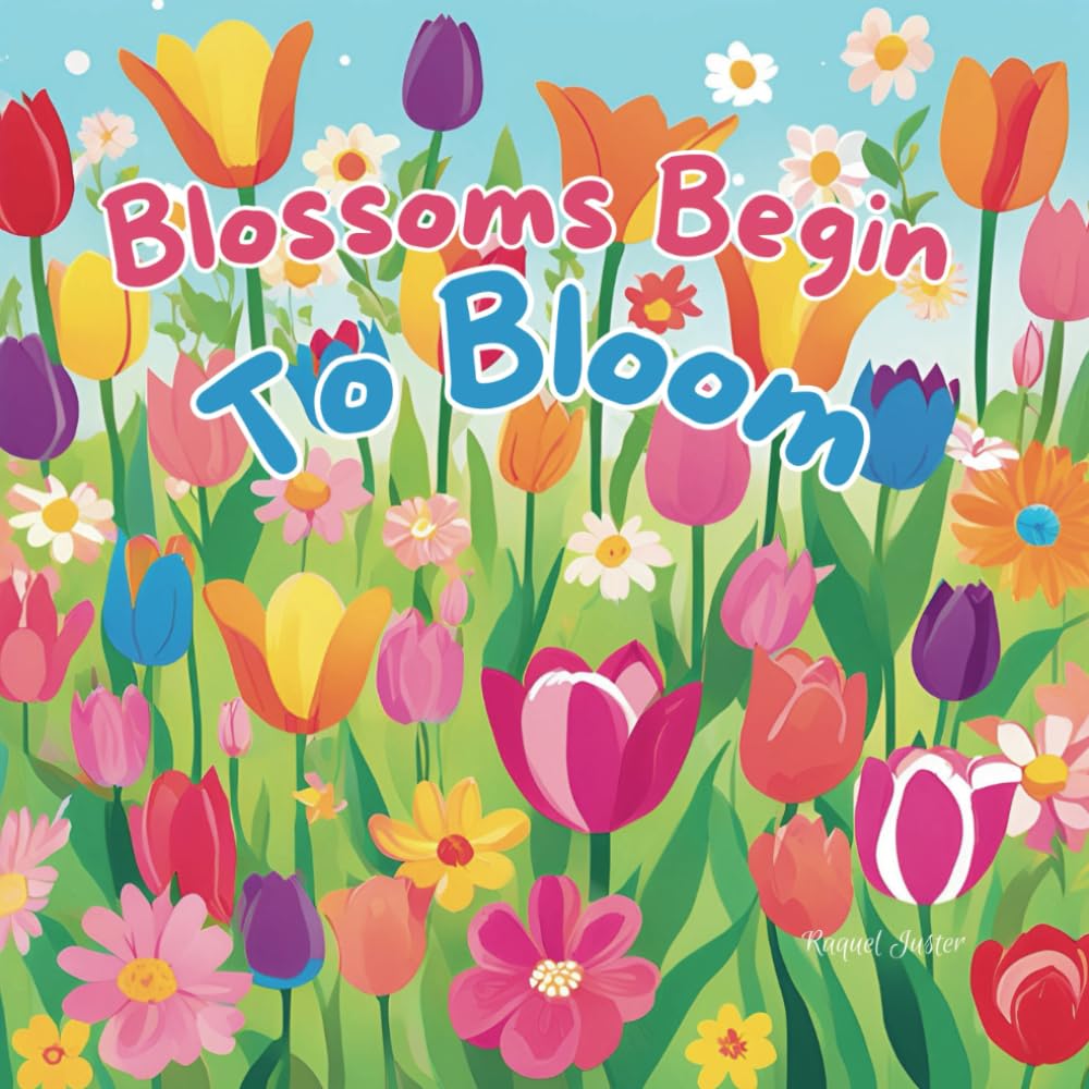 Blossoms Begin To Bloom: 1 (Spring Is Here)
