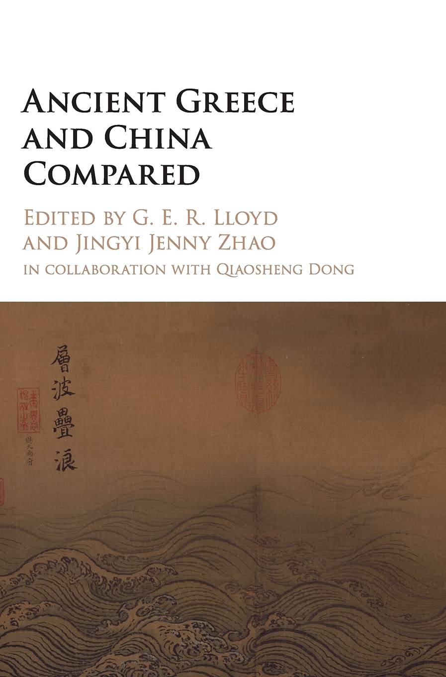 Ancient Greece and China Compared Dong Lloyd Zhao Hardback 9781107086661