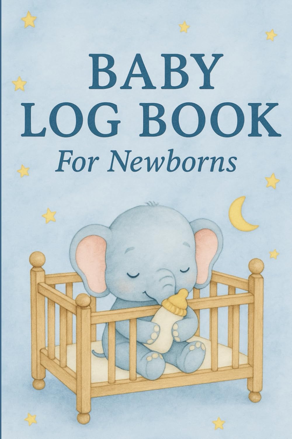 Baby Log Book for Newborns with Elephant: The Perfect Baby Tracker Journal and Newborn Record Book for Infants
