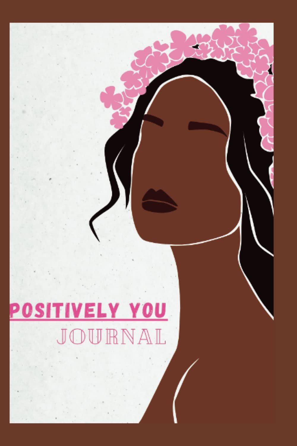 Journal Positively You pour vaincre la charge mentale et clarifier vos objectifs de vie
