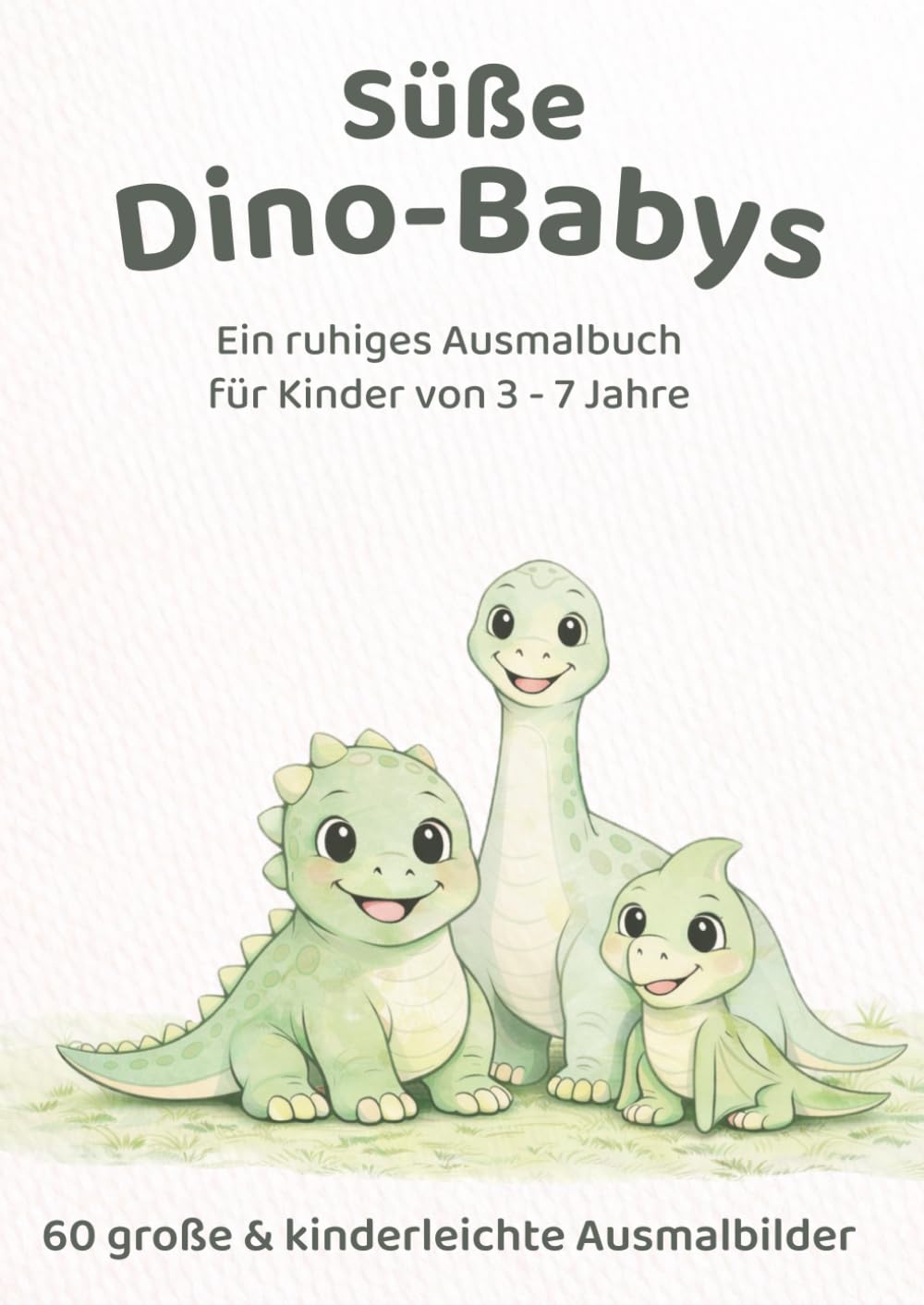 Süße Dino-Babys: Ein ruhiges Ausmalbuch für Kinder von 3-7 Jahren (Ruhige Ausmalbücher für kleine Entdecker – liebevoll, klar & kindgerecht)
