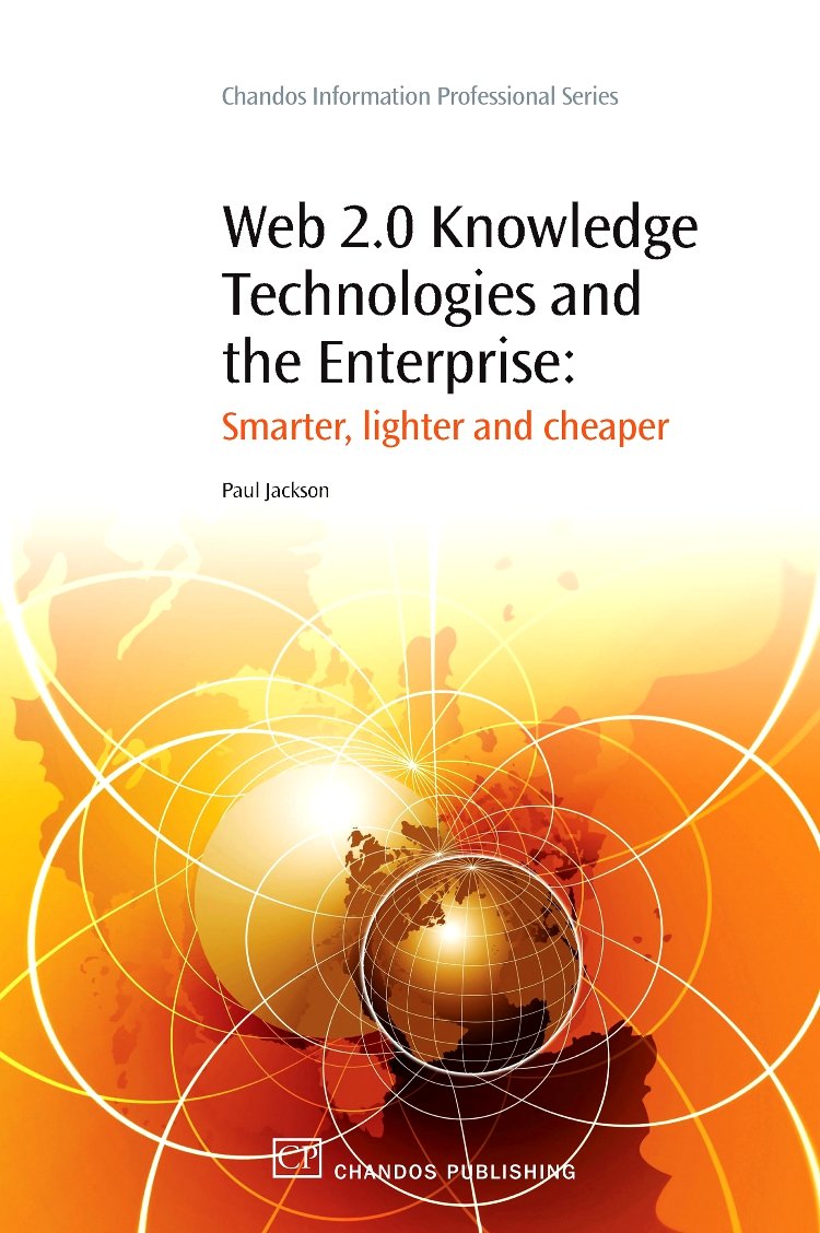Web 2.0 Knowledge Technologies and the Enterprise: Smarter, Lighter and Cheaper
