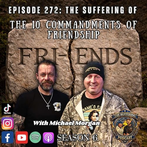 Episode 273: The Suffering of The 10 Commandments of Friendship with Bobby Crudele