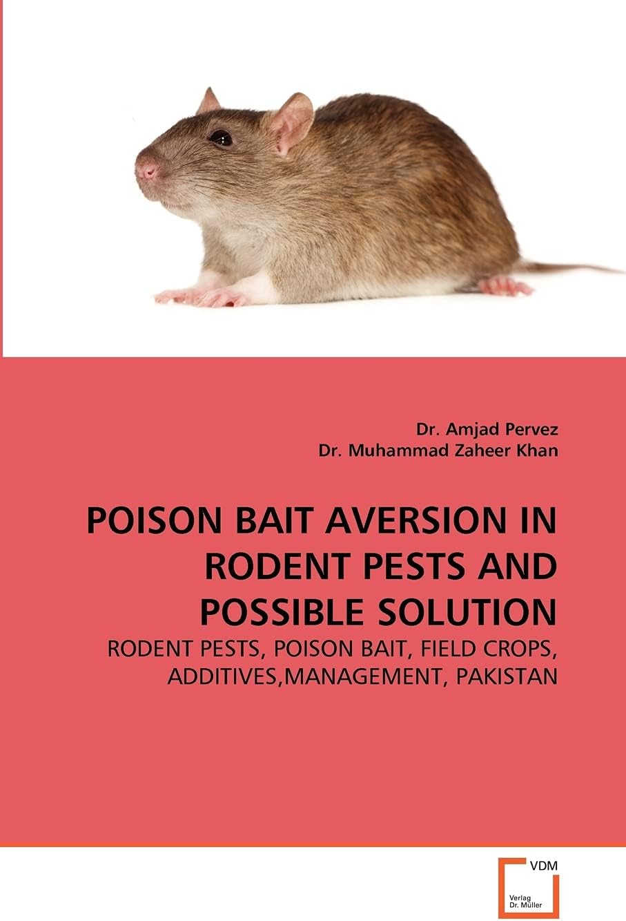 POISON BAIT AVERSION IN RODENT PESTS AND POSSIBLE SOLUTION: RODENT PESTS, POISON BAIT, FIELD CROPS, ADDITIVES,MANAGEMENT, PAKISTAN