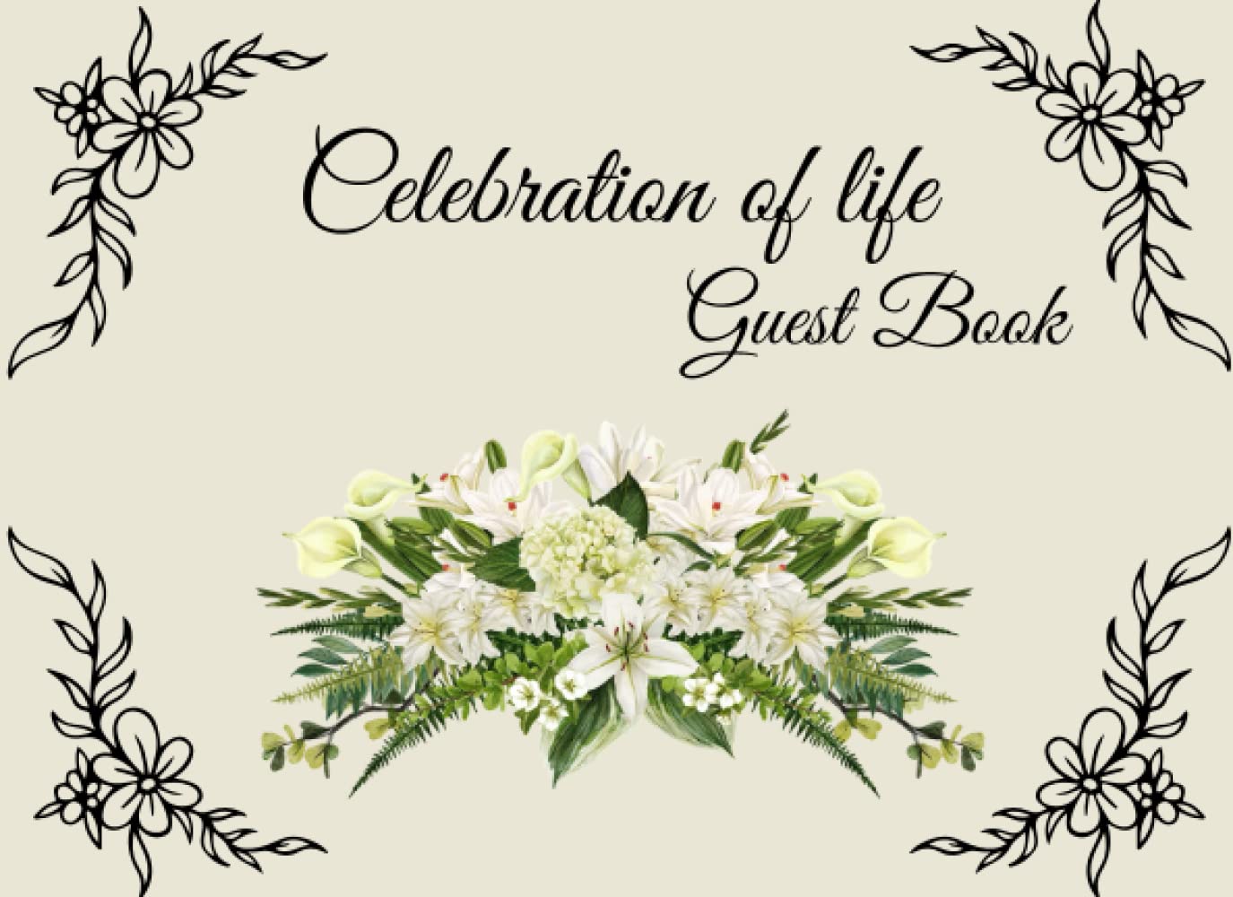 Celebration of Life Guest Book: Funeral Guest Book I Memorial Service I Memory Book For Funeral