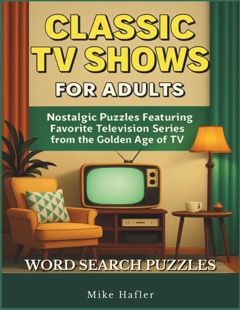 Classic TV Shows Word Search for Adults: Nostalgic Puzzles Featuring Favorite Television Series from the Golden Age