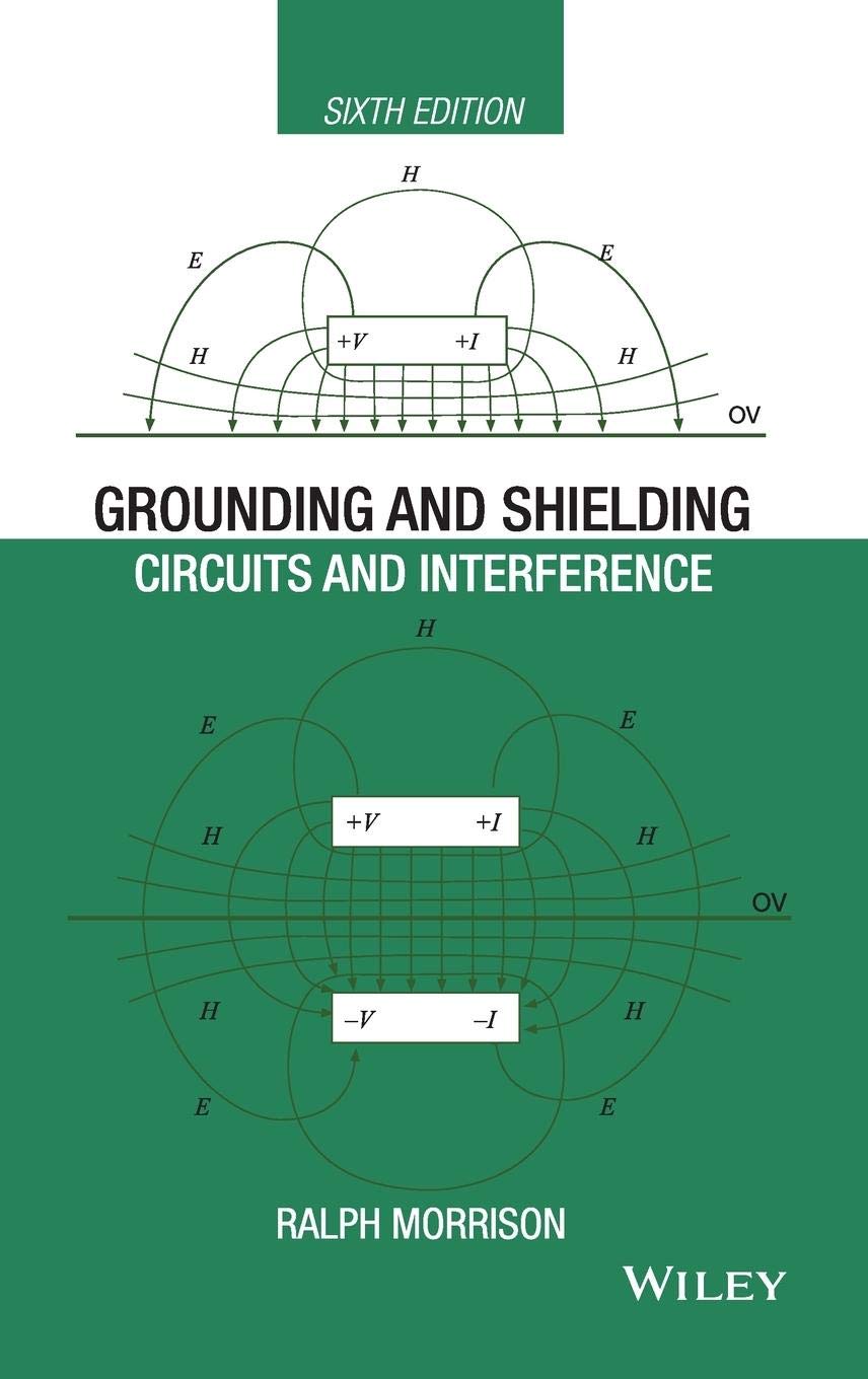 Grounding and Shielding: Circuits and Interference (Wiley  IEEE), Morri HB^+